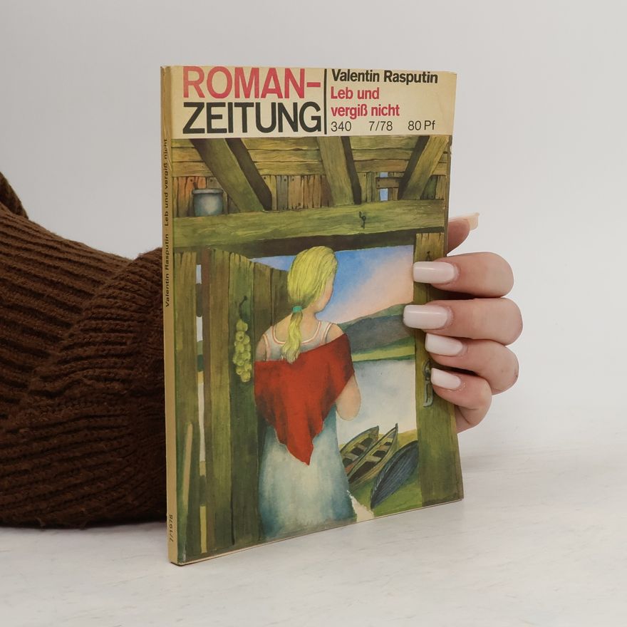 Valentin Rasputin Leb und vergiß nicht