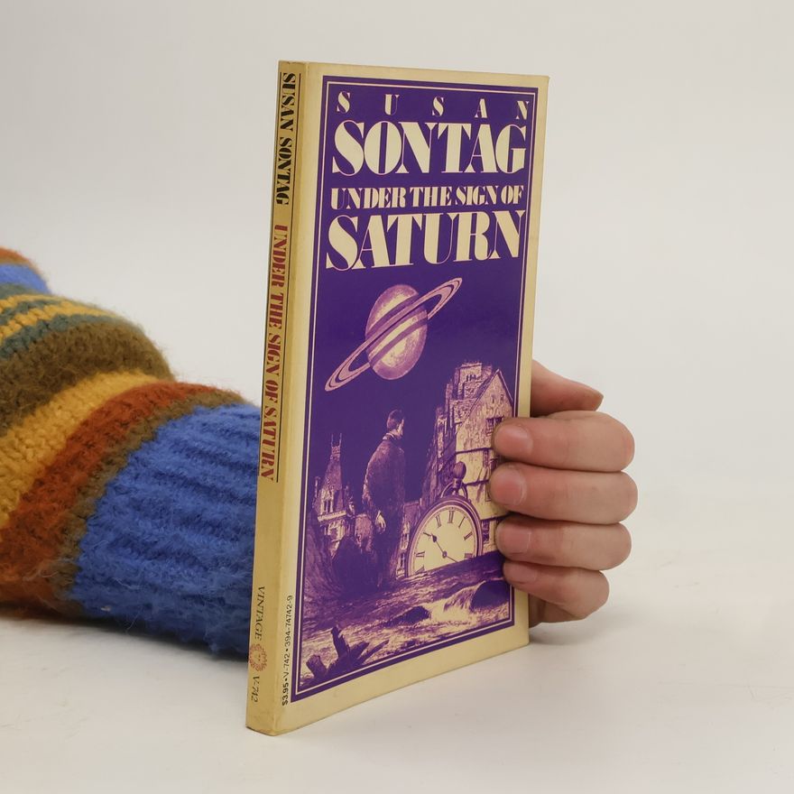 Susan Sontag Under the Sign of Saturn