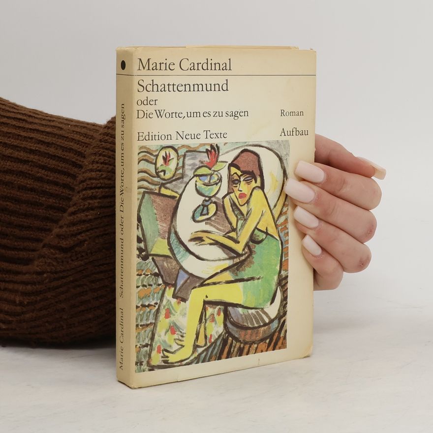 Marie Cardinal Schattenmund oder Die Worte, um es zu sagen