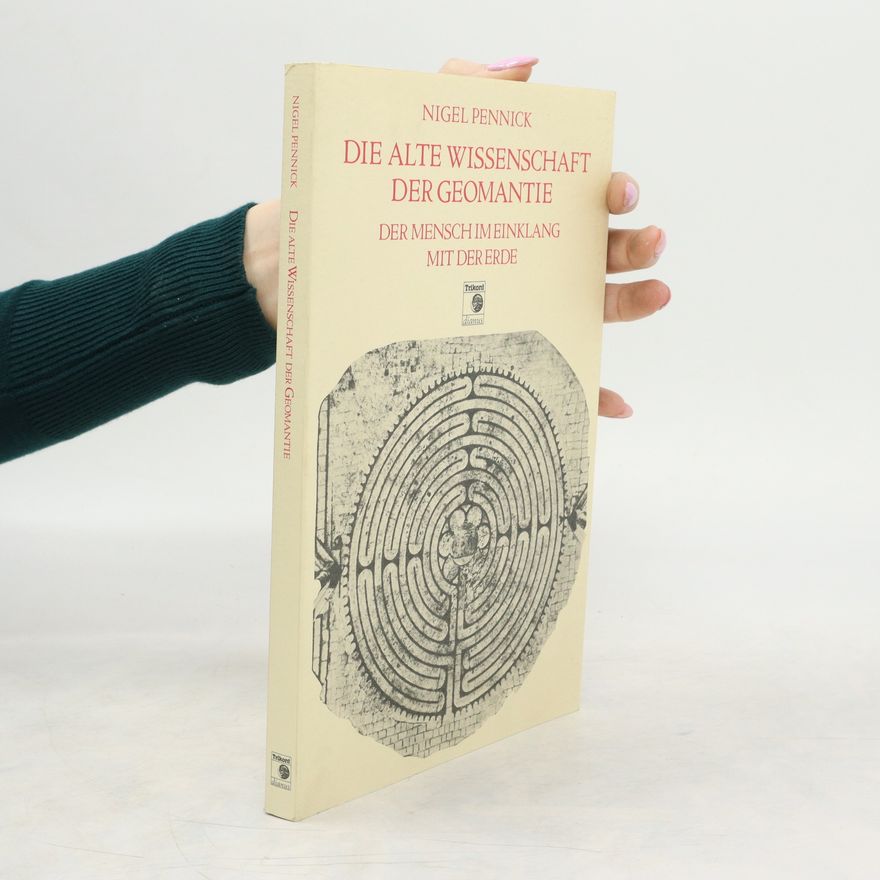 Nigel Pennick Die alte Wissenschaft der Geomantie.