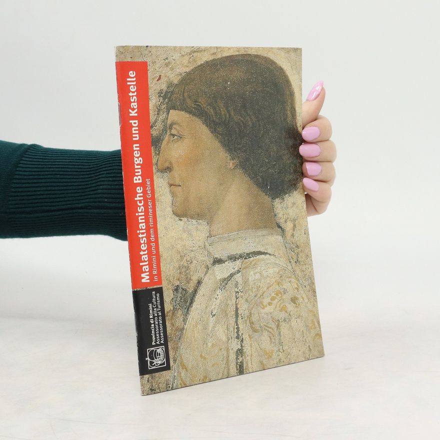 Various authors Malatestianische Burgen und Kastelle in Rimini und dem rimineser Gebiet