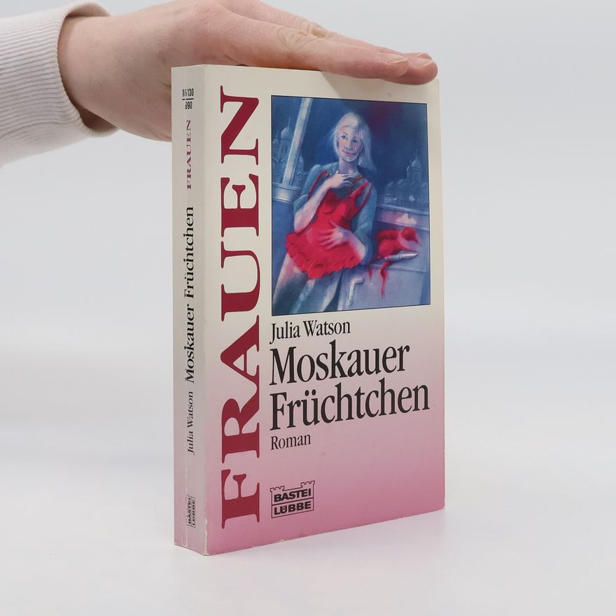 Julia Watson Moskauer Früchtchen