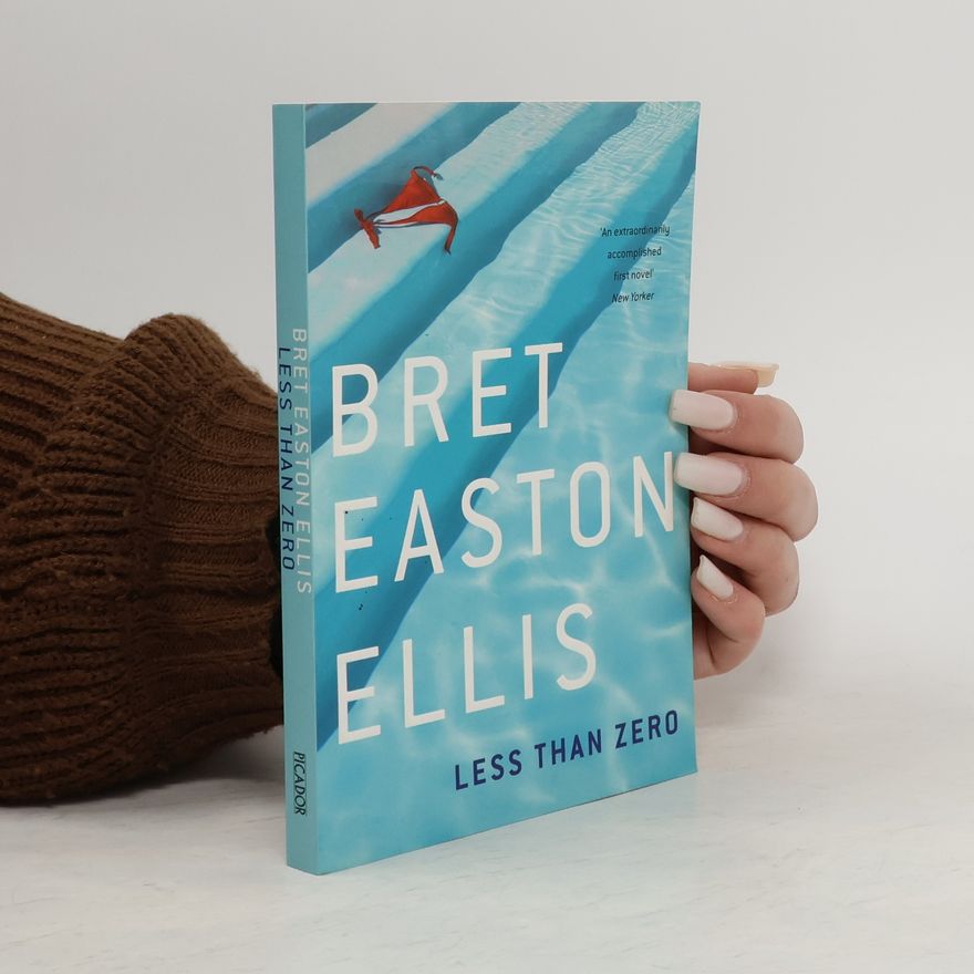 Bret Easton Ellis Less Than Zero