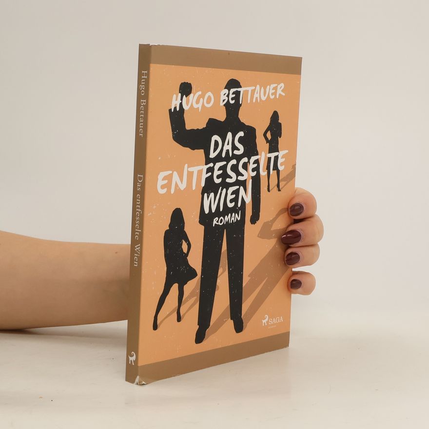 Hugo Bettauer Das entfesselte Wien