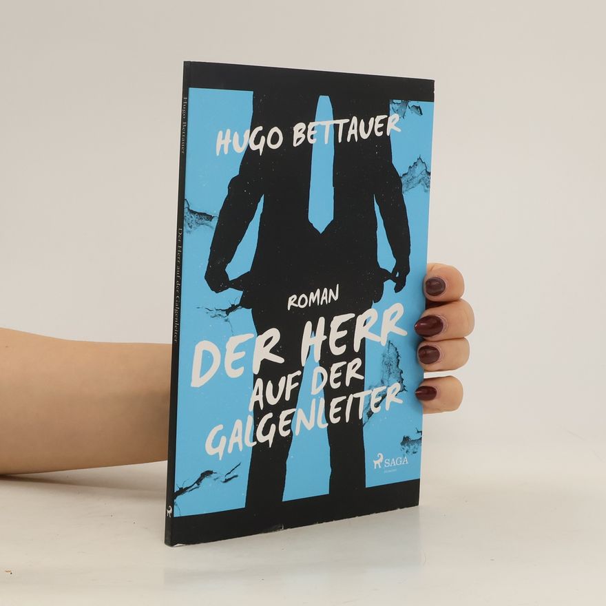Hugo Bettauer Der Herr auf der Galgenleiter