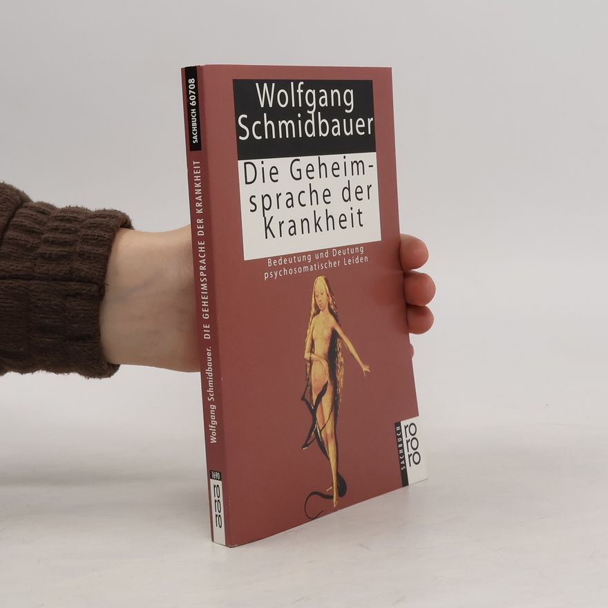 Dr. Wolfgang Schmidbauer Die Geheimsprache der Krankheit