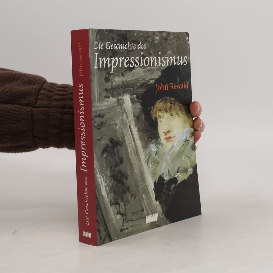 John Rewald Die Geschichte des Impressionismus