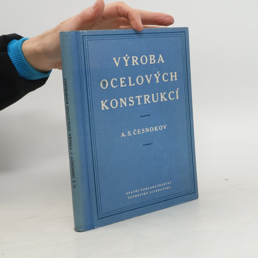 Česnokov A.S. Výroba ocelových konstrukcí