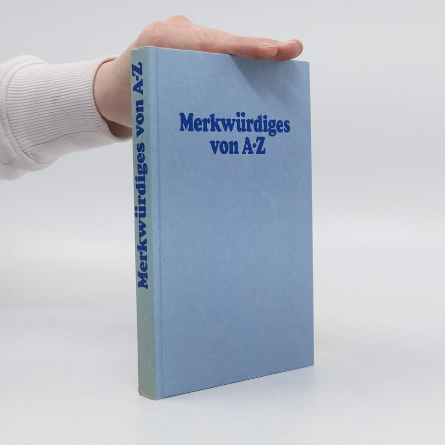 Gustav Lotzing Merkwürdiges von A-Z
