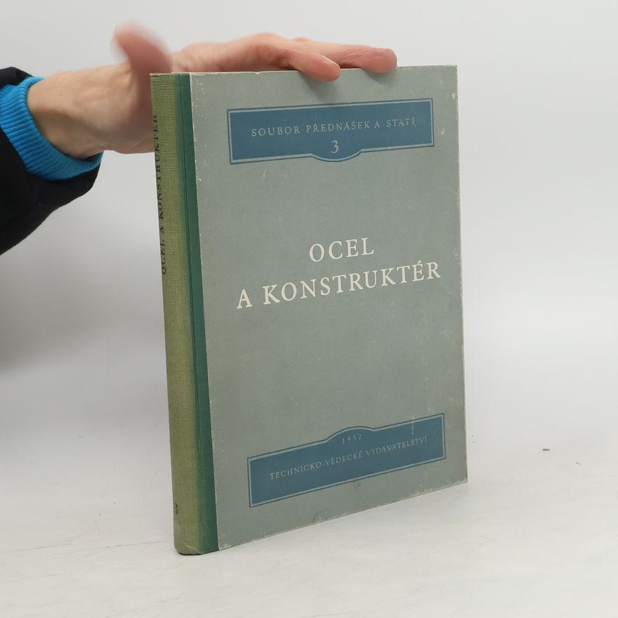 Various authors Soubor přednášek a statí 3. Ocel a konstruktér