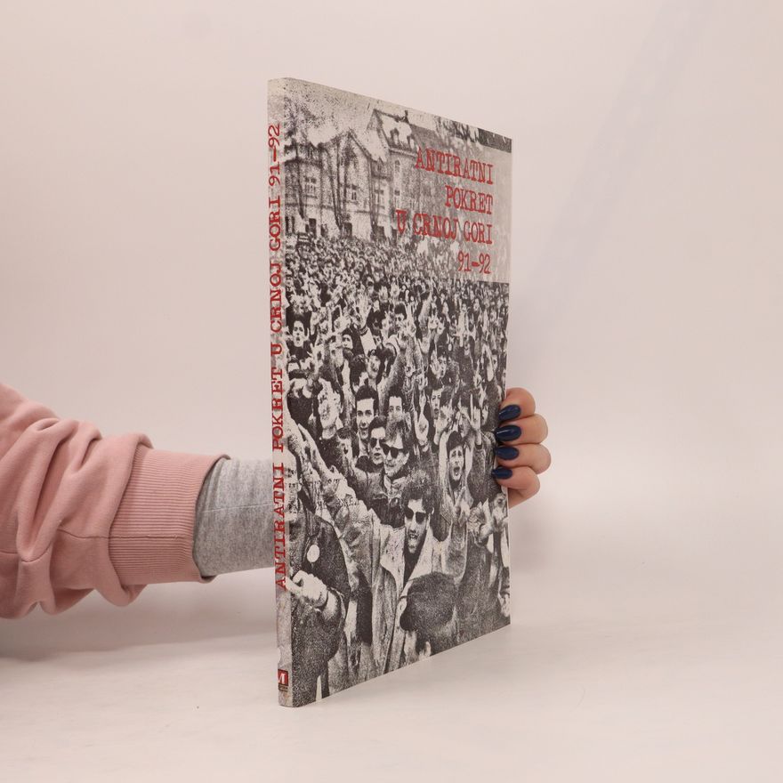 Autorenkollektiv Antiratni pokret u Crnoj Gori 91-92