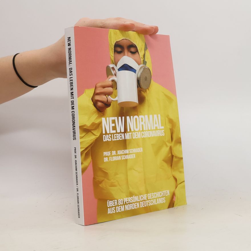 Joachim Schrader New Normal - Das Leben mit dem Coronavirus