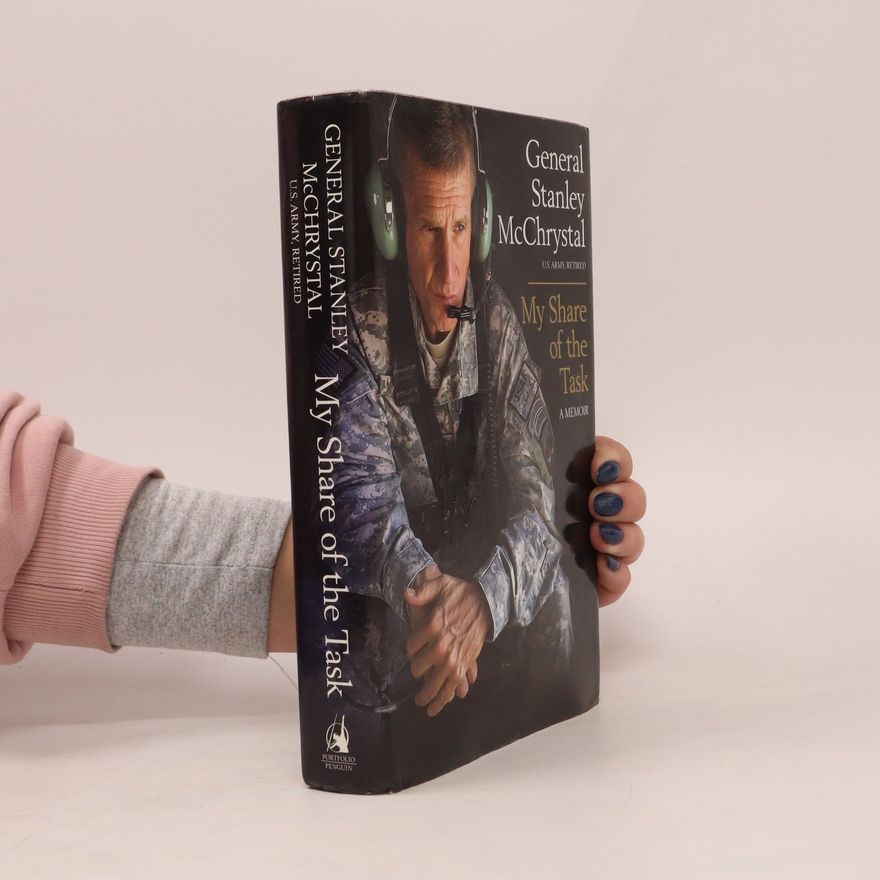 General Stanley A McChrystal My Share of the Task