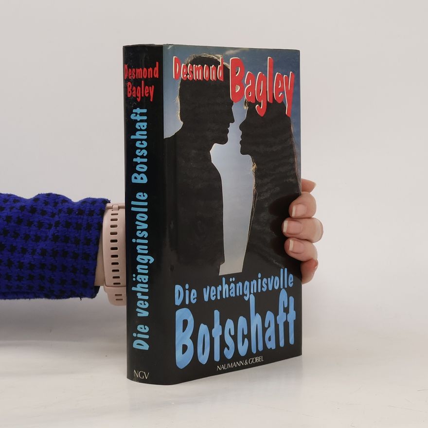 Desmond Bagley Die verhängnisvolle Botschaft