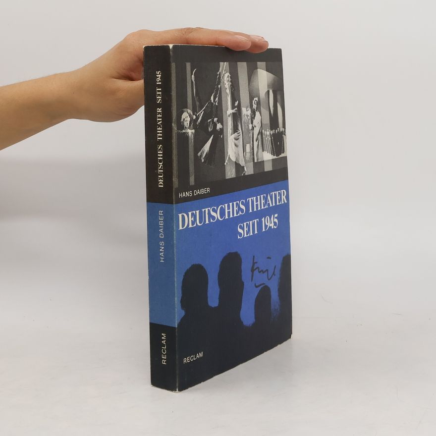 Hans Daiber Deutsches Theater seit 1945 [neunzehnhundertfünfundvierzig]