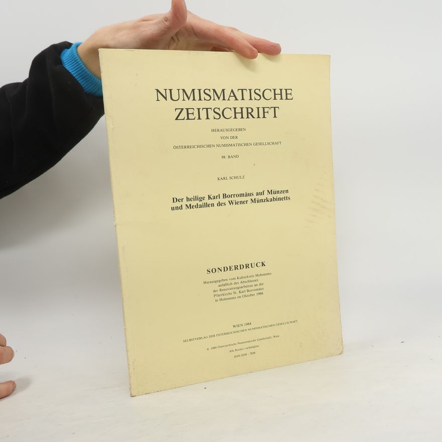 Karl Schulz Numismatische Zeitschrift. Der heilige Karl Borromäus auf Münzen und Medaillen des Wiener Münzkabinetts