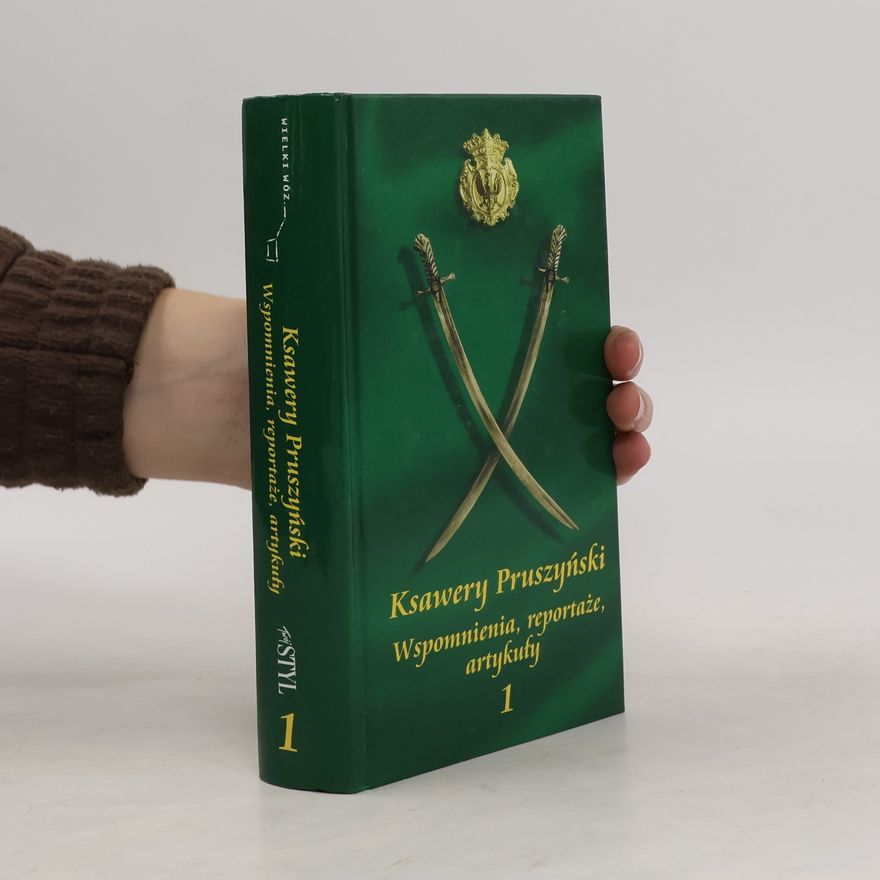 Ksawery Pruszyński Wspomnienia, reportaże, artykuły 1