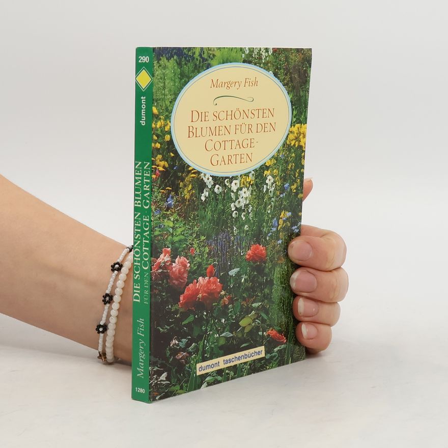 Margery Fish Die schönsten Blumen für den Cottage-Garten