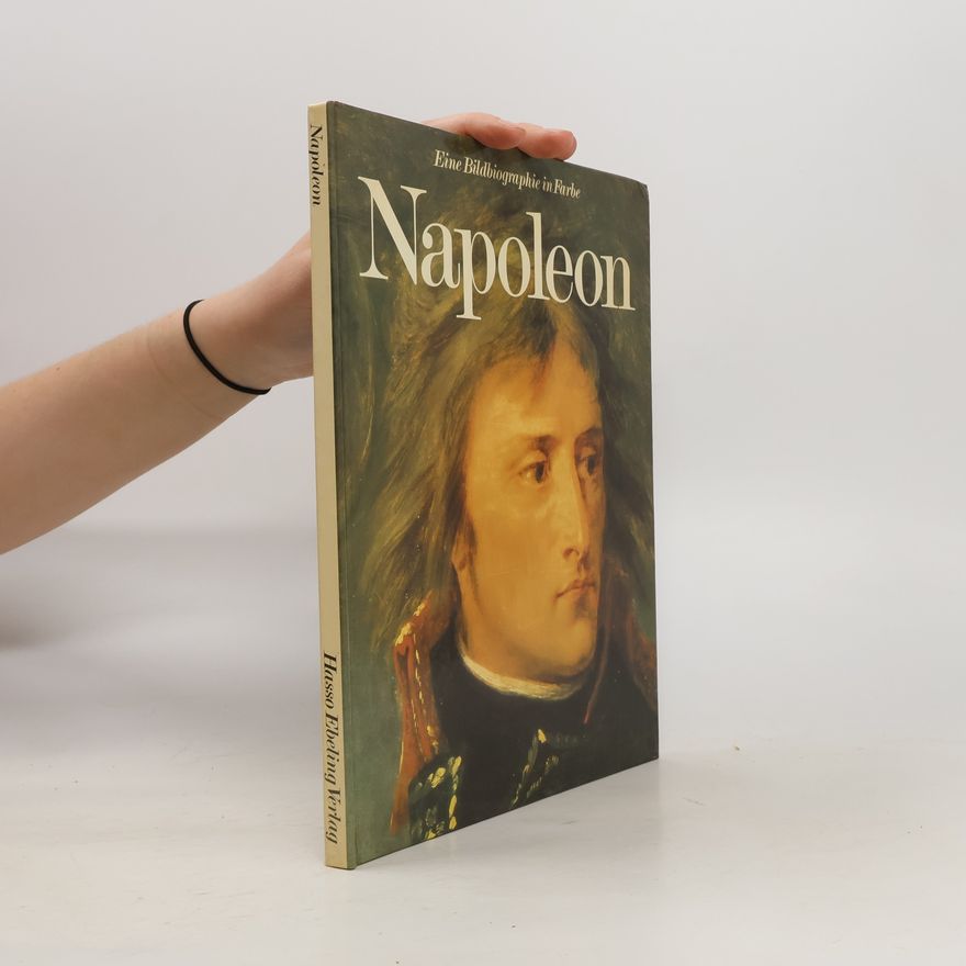 Various authors Eine Bildbiographie in Farbe Napoleon