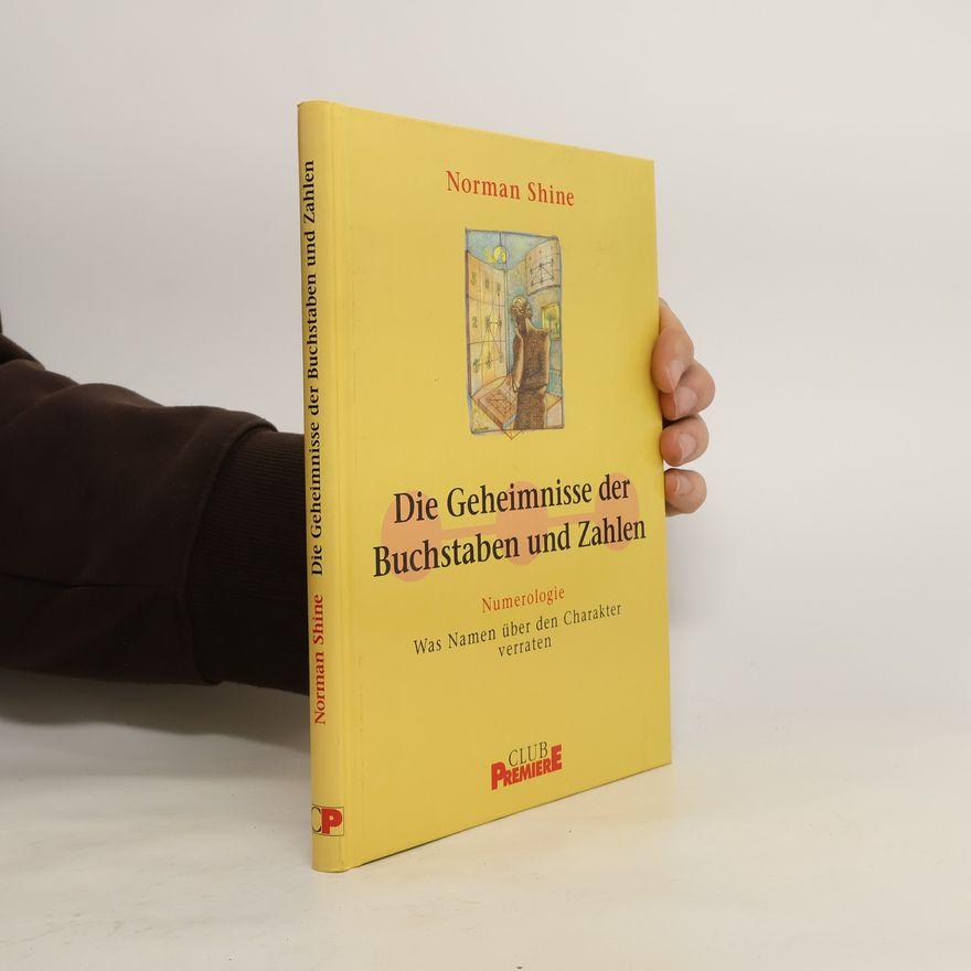 Norman Shine Die Geheimnisse der Buchstaben und Zahlen