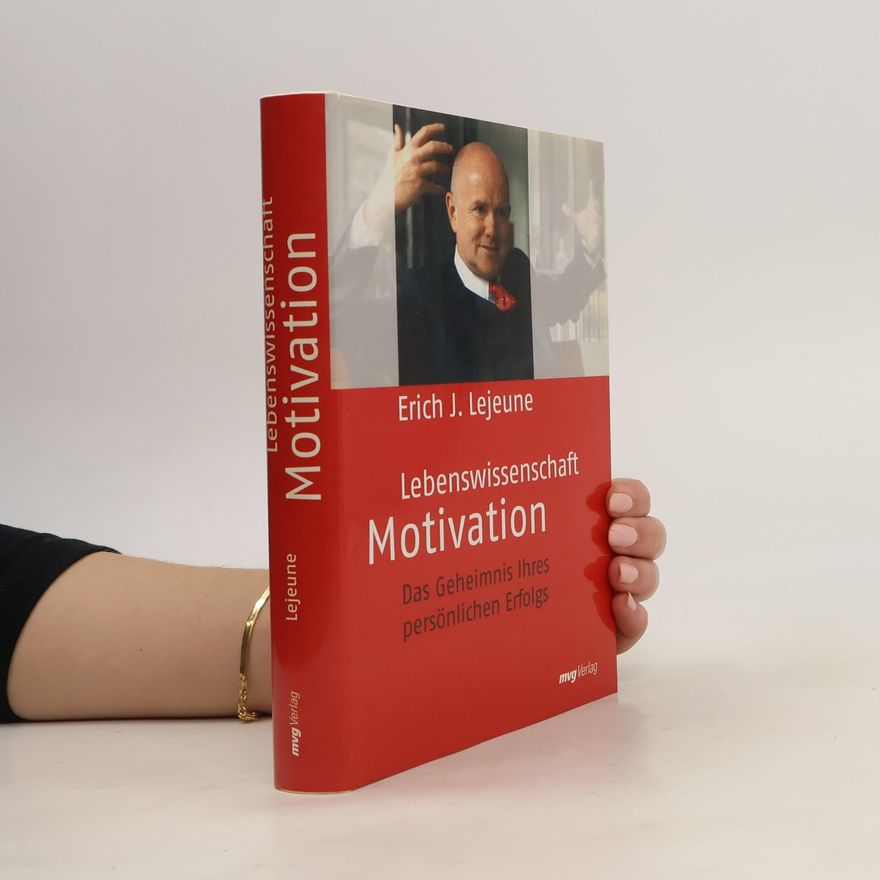 Erich Lejeune Lebenswissenschaft Motivation