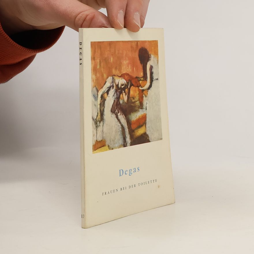 Auteurscollectief Degas. Frauen bei der Toilette