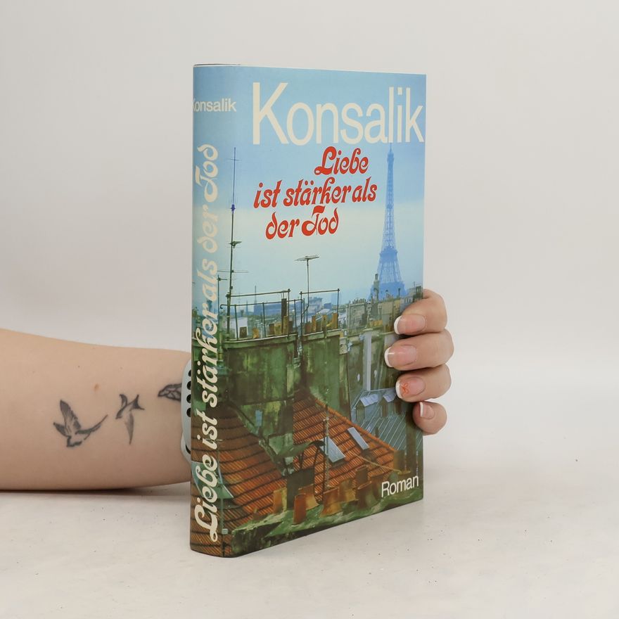 Heinz Günther Konsalik Liebe ist stärker als der Tod