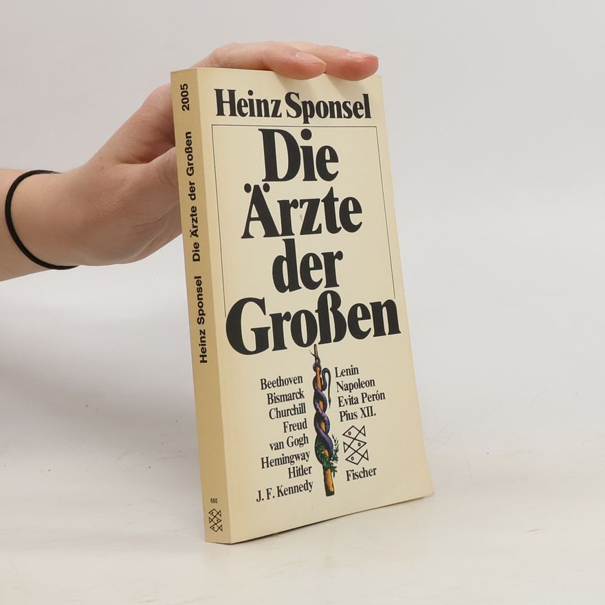 Heinz Sponsel Die Ärzte der Grossen