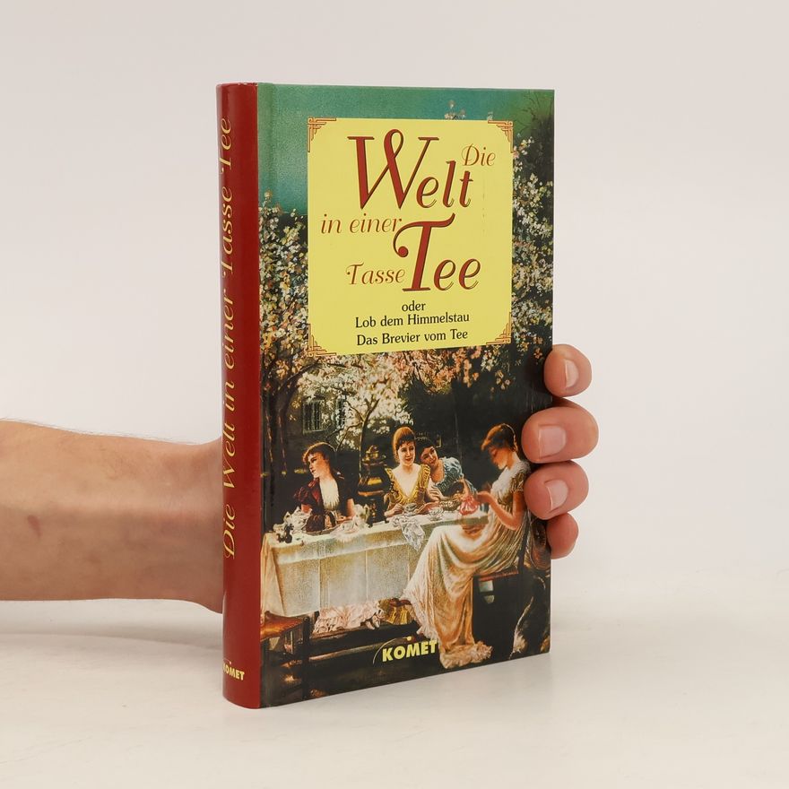 Sabine Yi Die Welt in einer Tasse Tee oder Lob dem Himmelstau