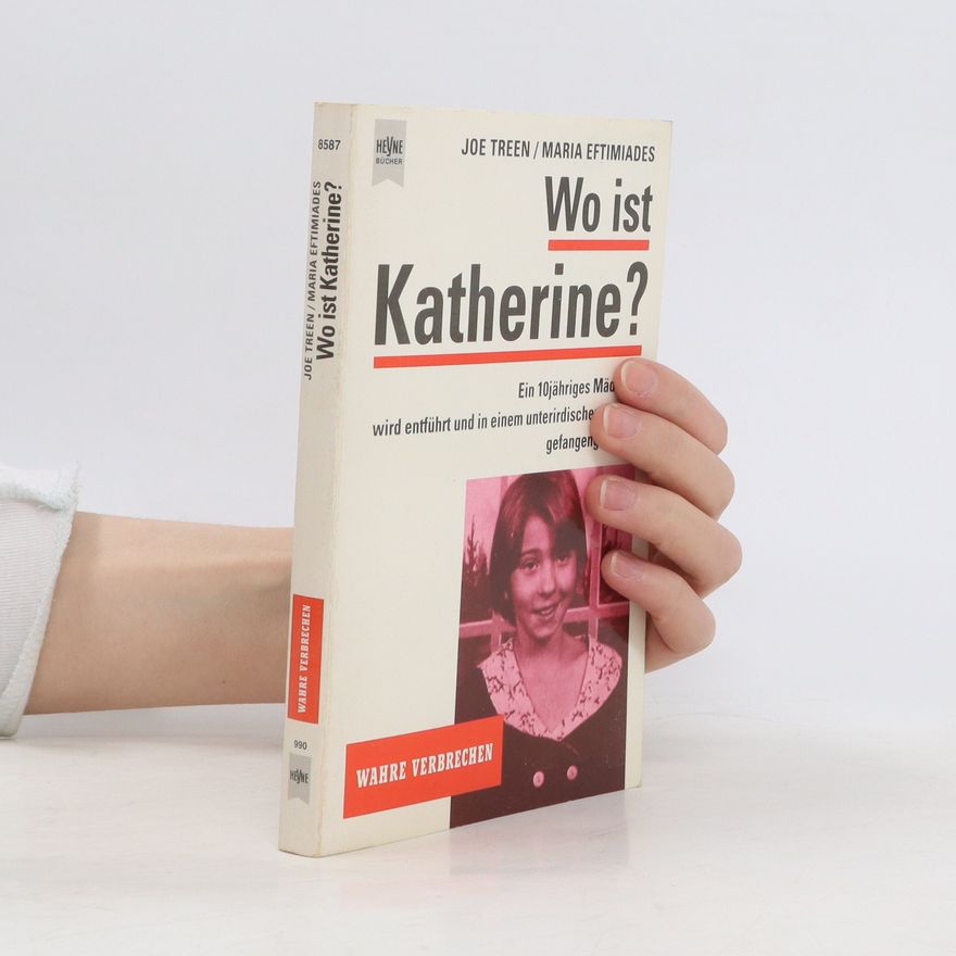Joe Treen Wo ist Katherine?. Ein 10jähriges Mädchen wird entführt und in einem unterirdischen Verlies gefangengehalten