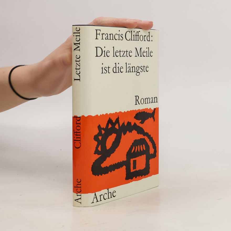 Francis Clifford Die letzte Meile ist die längste