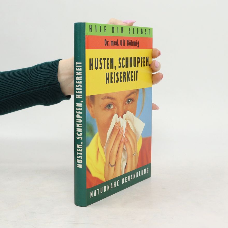 Ulf Böhmig Husten, Schnupfen, Heiserkeit