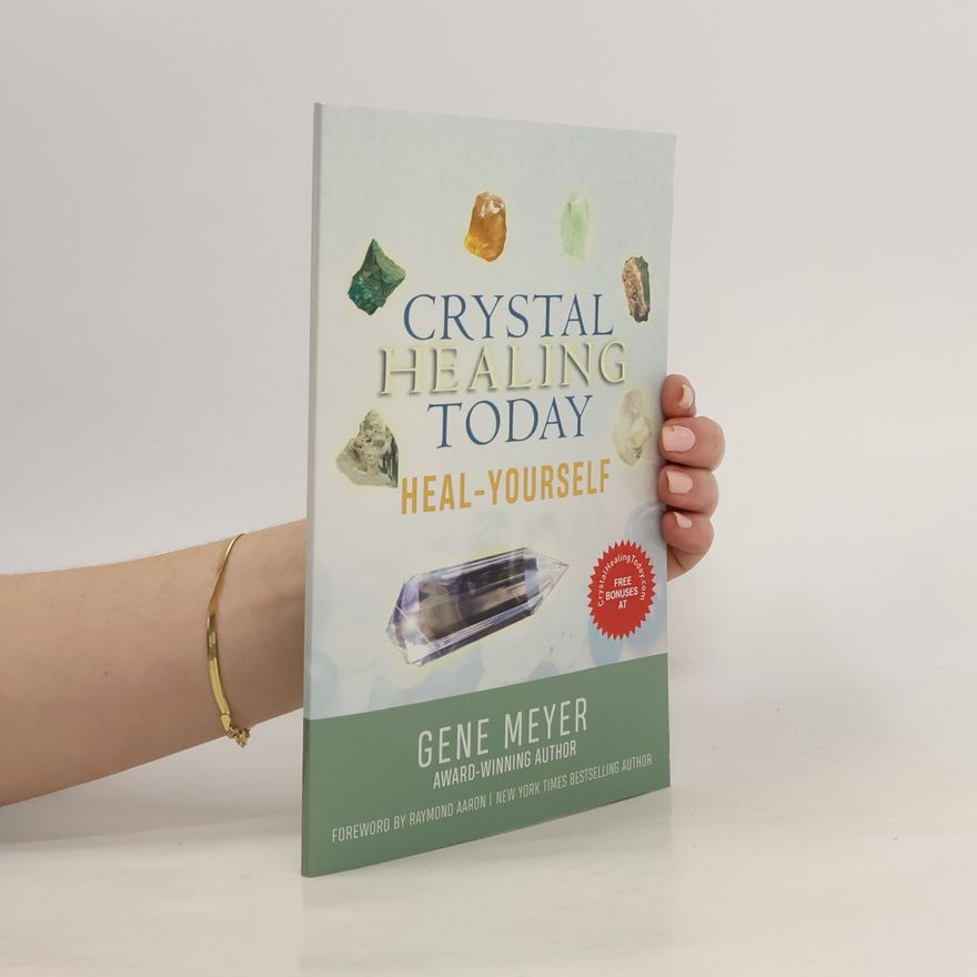 Gene Meyer Crystal Healing Today: Heal Yourself