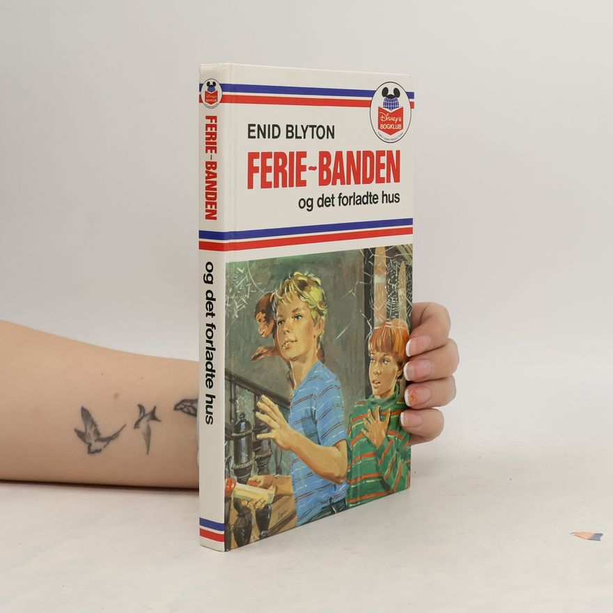 Enid Blyton Ferie-Banden og det forladte hus