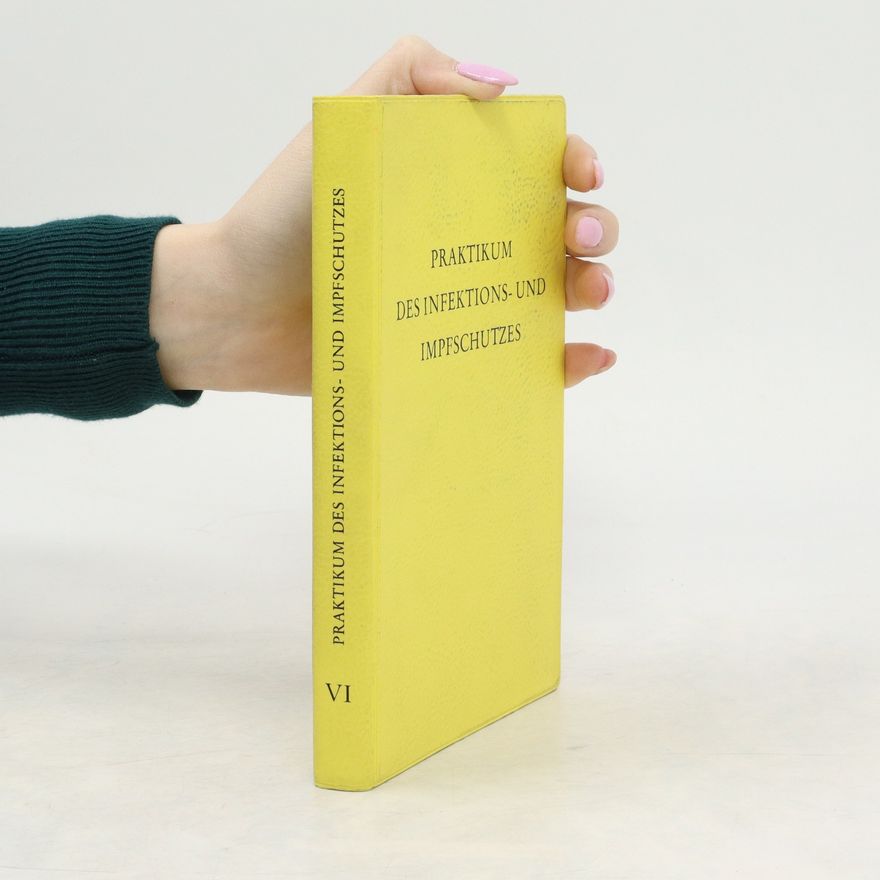 Botho Bösel Praktikum des Infektions- und Impfschutzes VI.