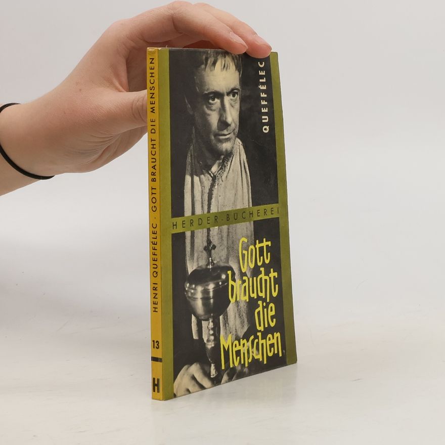 Henri Queffélec Gott braucht die Menschen