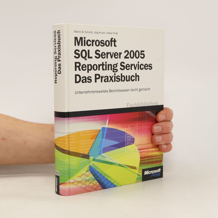 Martin B. Schultz Microsoft SQL Server 2005 Reporting Services - das Praxisbuch
