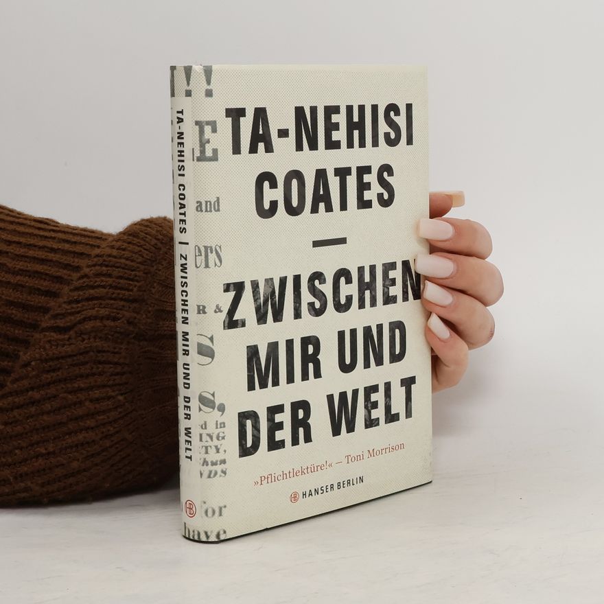 Ta-Nehisi Coates Zwischen mir und der Welt