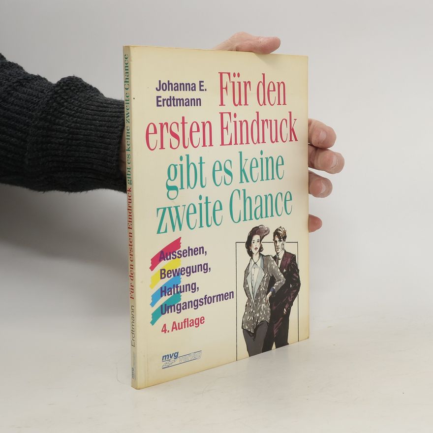 Johanna E. Erdtmann Für den ersten Eindruck gib es keine zweite Chance