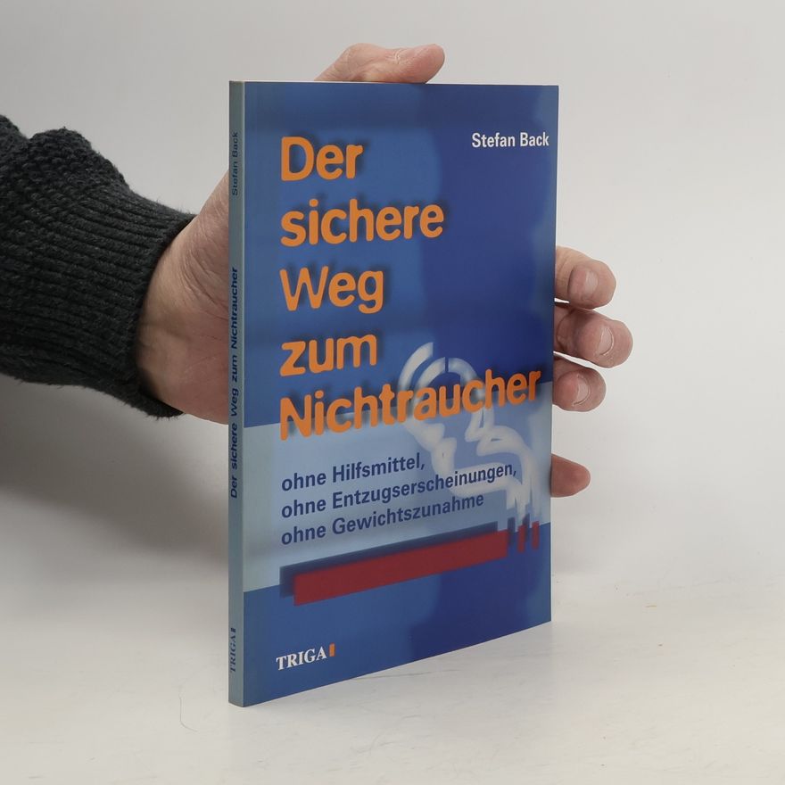 Stefan Back Der sichere Weg zum Nichtraucher