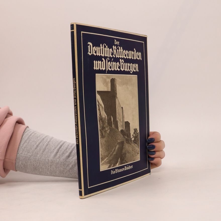 Kolektiv autorů Der Deutsche Ritterorden und seine Burgen