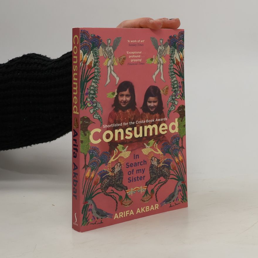 Arifa Akbar Consumed