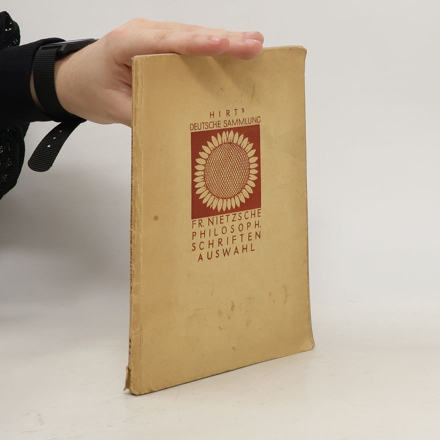 Friedrich Nietzsche Auswahl aus seinen philosophischen Schriften