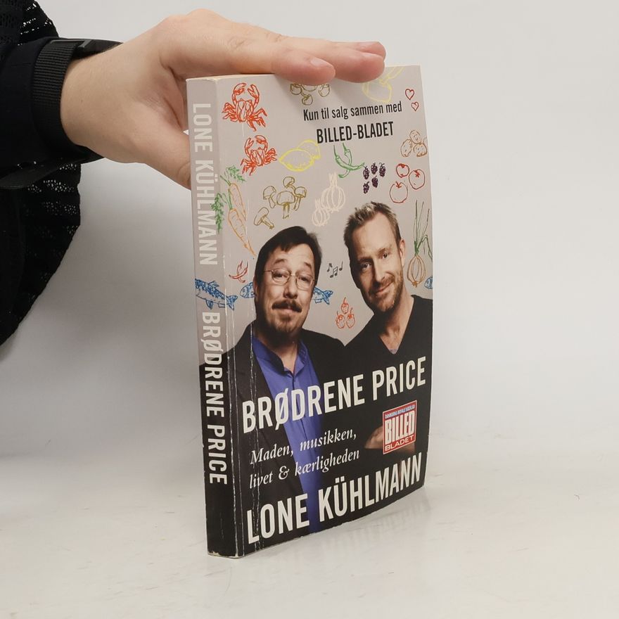 Lone Kühlmann Brødrene Price - Maden, musikken, livet & kærligheden