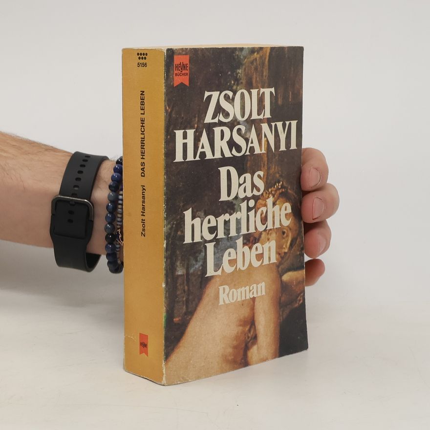 Zsolt Harsányi Das herrliche Leben