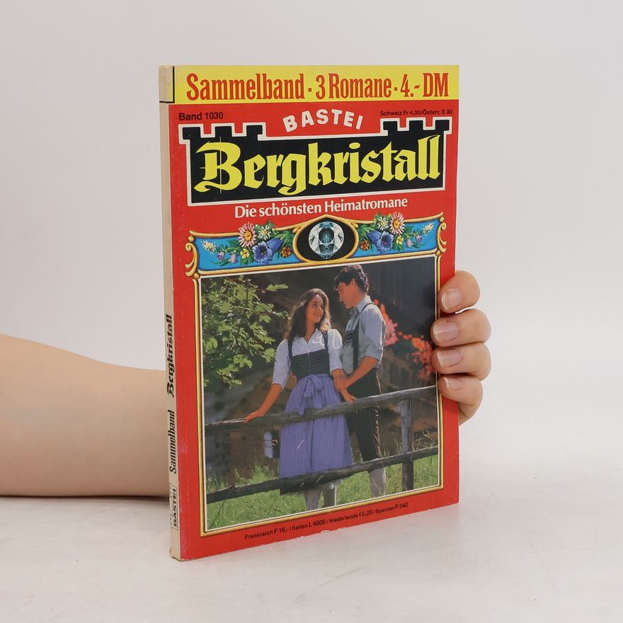 Autorenkollektiv Bergkristall. Die schönsten Heimatromane