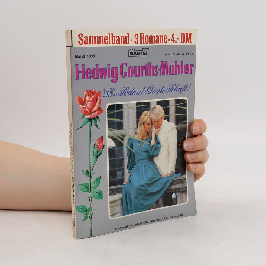 Hedwig Courths-Mahler Hedwig Courths Mahler. Sammelband-3 Romane. Band 1033