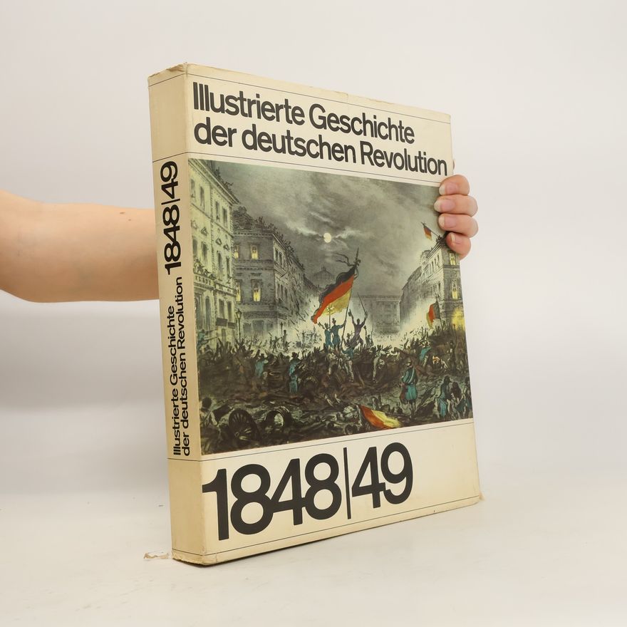 Walter Schmidt Illustrierte Geschichte der deutschen Revolution 1848/49