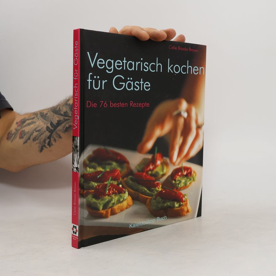 Celia Brooks Brown Vegetarisch kochen für Gäste