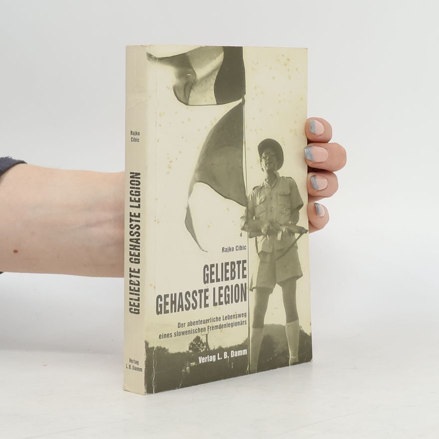 Rajko Cibic Geliebte, gehasste Legion